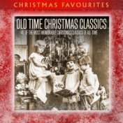 Old Time Christmas Classics: 40 of the Most Memorable Christmas Classics of All-time