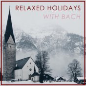 Relaxed Holidays with Bach
