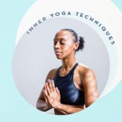 Inner Yoga Techniques - Pure Relaxation with Yoga Poses