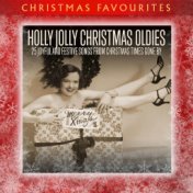 Holly Jolly Christmas Oldies: 25 Joyful and Festive Songs from Christmas Times Gone by