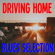 Driving Home Blues Selection