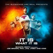 It Is What It Is (feat. Pak, Joe Brown, Jas, J'mez & King)