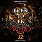 Born to Be Wild (feat. Blu Holliday)
