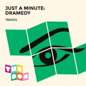 Just a Minute: Dramedy