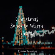 Christmas Songs to Warm Hearts