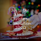 Joy to the World: Christmas Compilation 2020