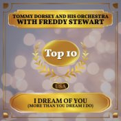 I Dream of You (More Than You Dream I Do) (Billboard Hot 100 - No 4)