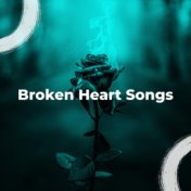 Broken Heart Songs