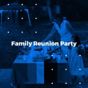 Family Reunion Party