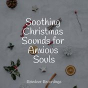 Soothing Christmas Sounds for Anxious Souls