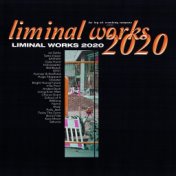 Liminal Works 2020