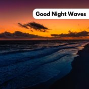 Good Night Waves