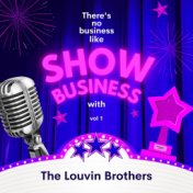 There's No Business Like Show Business with The Louvin Brothers, Vol. 1