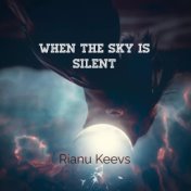 When The Sky Is Silent