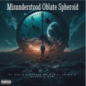 Misunderstood Oblate Spheroid (feat. Twista)