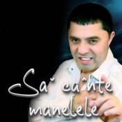 Să cânte manelele