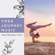 Yoga Journey Music: Deep Relaxation Music