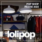 Pop Shop House 2023