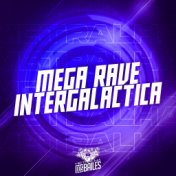 Mega Rave Intergalactica