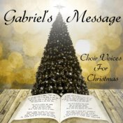 Gabriel's Message Choir Voices For Christmas