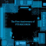 The First Anniversary of FTS RECORDS