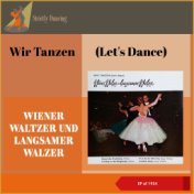 Wir Tanzen (Let's dance) Wiener Waltzer & Langsamer Walzer (EP of 1959)