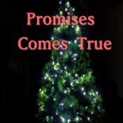 Promises Comes True