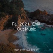 Fall 2021 | Chill Out Music