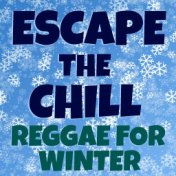 Escape The Chill: Reggae For Winter