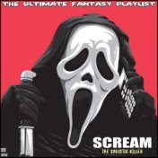 Scream The sadistic Killer The Ultimate Fantasy Playlist