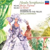 Haydn: Symphony No. 48 'Maria Theresia'; Symphony No. 85 'La Reine' (Sir Neville Marriner – Haydn: Symphonies, Volume 7)