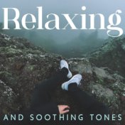 Relaxing and Soothing Tones (Calm and Contemplation, Joyful Relaxation, Complete Meditation)