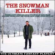 The Snowman Killer The Ultimate Fantasy Playlist