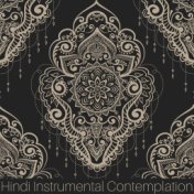 Hindi Instrumental Contemplation: Meditation Spiritual Music, Mantra, Music for Body and Mind