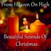 From Heaven On High Beautiful Sounds Of Christmas