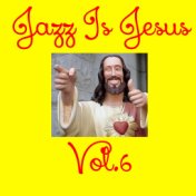 Jazz Is Jesus, Vol. 6