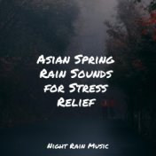 Asian Spring Rain Sounds for Stress Relief