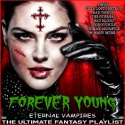 Forever Young Eternal Vampires The Ultimate Fantasy Playlist