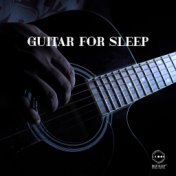 Guitar for Sleep (Soothing Time, Turn off Your Mind, Sleep Well and Peacefully, Beautiful Melodies)