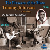The Pioneers of The Blues in 15 Vol (Vol. 4/15 : Tommy Johnson (1896-1956) - The Complete Recordings)