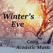 Winter's Eve Cozy Acoustic Music