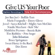 Give US Your Poor: Eighteen Recordings to Help End Homelessness
