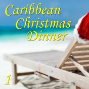 Caribbean Christmas Dinner, Vol. 1