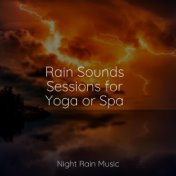 Rain Sounds Sessions for Yoga or Spa