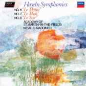 Haydn: Symphony No. 6 'Le Matin'; Symphony No. 7 'Le Midi'; Symphony No. 8 'Le Soir' (Sir Neville Marriner – Haydn: Symphonies, ...