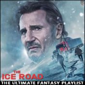 The Ice Road The Ultimate Fantasy Playlist