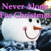 Never Alone For Christmas