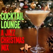 Cocktail Lounge A Jazz Christmas Mix