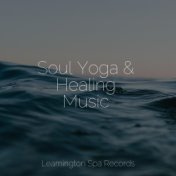 Soul Yoga & Healing Music