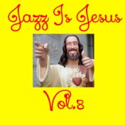 Jazz Is Jesus, Vol. 8